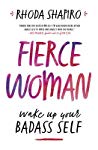 Fierce Woman Wake Up Your Badass Self Paperback Rhoda Shapiro