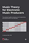 Music Theory For Electronic Music Producers J Anthony Allen