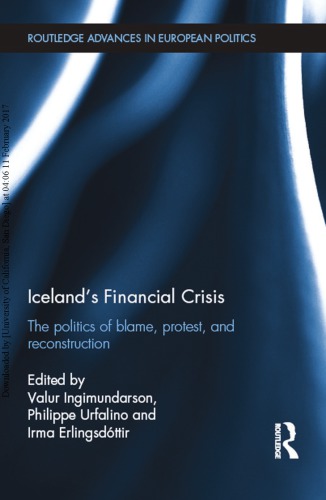 Icelands Financial Crisis The Politics Of Blame Protest And Reconstruction Valur Ingimundarson