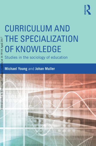 Curriculum And The Specialization Of Knowledge Studies In The Sociology Of Education Michael Young And Johan Muller