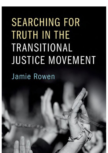 Searching For Truth In The Transitional Justice Movement Jamie Rowen