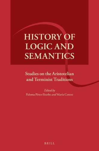 History Of Logic And Semantics Studies On The Aristotelian And Terminist Traditions Paloma Prezilzarbe Mara Cerezo