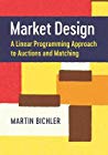Market Design A Linear Programming Approach To Auctions And Matching Hardcover Martin Bichler