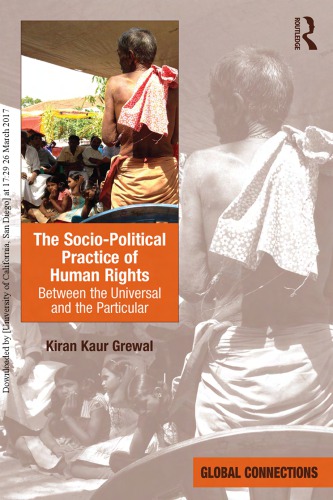 The Sociopolitical Practice Of Human Rights Between The Universal And The Particular Kiran Kaur Grewal