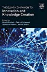 The Elgar Companion To Innovation And Knowledge Creation Hardcover Harald Bathelt Patrick Cohendet Sebastian Henn Laurent Simon