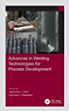 Advances In Welding Technologies For Process Development Hardcover Vishvesh J Badheka Jaykumar Vora