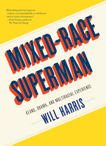 Mixedrace Superman Keanu Obama And Multiracial Experience Will Harris