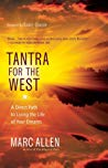 Tantra For The West A Direct Path To Love Fulfillment Freedom And Enlightenment Paperback Marc Allen Shakti Gawain