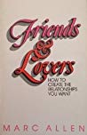 Friends And Lovers How To Create The Relationships You Want Paperback Marc Allen