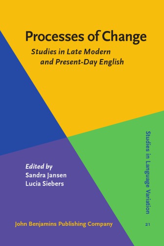 Processes Of Change Studies In Late Modern And Presentday English Sandra Jansen