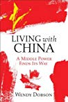 Living With China A Middle Power Finds Its Way Hardcover Wendy Dobson