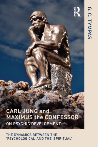 Carl Jung And Maximus The Confessor On Psychic Development The Dynamics Between The Psychological And The Spiritual Gc Tympas