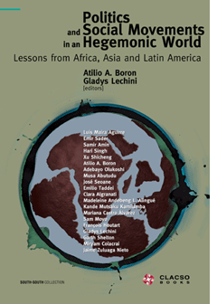 Politics And Social Movements In A Hegemonic World Lessons From Africa Asia And Latin America Atilio A Boron Gladys Lechini Et Al