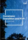 Commons Transition And P2p A Primer Ebook Michel Bauwens Vasilis Kostakis Stacco Troncoso Ann Marie Utratel The P2p Foundation