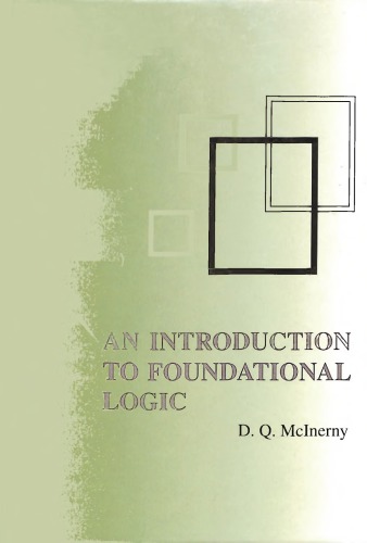 An Introduction To Foundational Logic Dennis Q Mcinerny