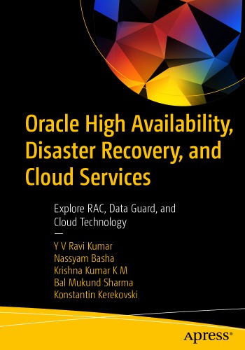 Oracle High Availability Disaster Recovery And Cloud Services Explore Rac Data Guard And Cloud Technology Paperback Y V Ravikumar Nassyam Basha K M Krishna Kumar Bal Mukund Sharma Konstantin Kerekovski