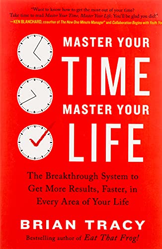 Master Your Time Master Your Life Brian Tracy