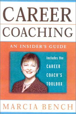 Career Coaching An Insiders Guide Hardcover Marcia Bench