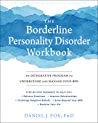 The Borderline Personality Disorder Workbook An Integrative Program To Understand And Manage Your Bpd Paperback Daniel J Fox