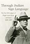 Through Indian Sign Language The Fort Sill Ledgers Of Hugh Lenox Scott And Iseeo 18891897 William C Meadows