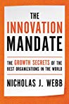 The Innovation Mandate The Growth Secrets Of The Best Organizations In The World Hardcover Nicholas J Webb