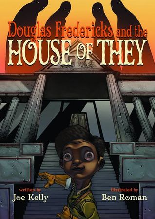 Douglas Fredericks And The House Of They Hardcover Joe Kelly Benjamin Roman