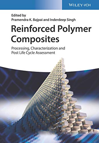 Reinforced Polymer Composites Processing Characterization And Post Life Cycle Assessment Pramendra K Bajpai