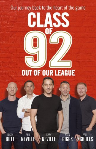 Class Of 92 Out Of Our League Gary Neville Phil Neville Paul Scholes