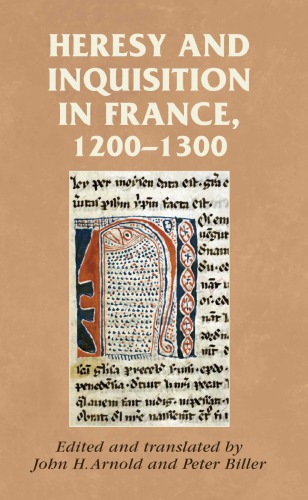 Heresy And Inquisition In France 12001300 John H Arnold Peter Biller