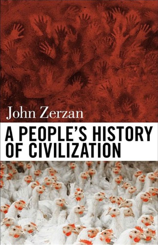 A Peoples History Of Civilization John Zerzan