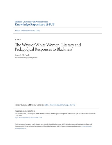 The Ways Of White Women Literary And Pedagogical Responses To Blackness Susan E Mcgrade