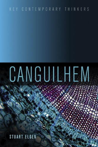 Canguilhem Key Contemporary Thinkers Stuart Elden