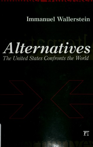 Alternatives The United States Confronts The World Immanuel Wallerstein