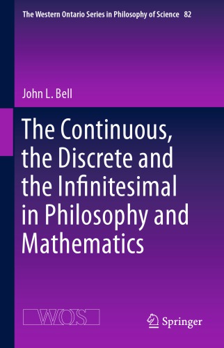 The Continuous The Discrete And The Infinitesimal In Philosophy And Mathematics John L Bell