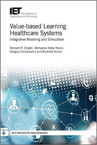 Valuebased Learning Healthcare Systems Integrative Modeling And Simulation Bernard P Zeigler
