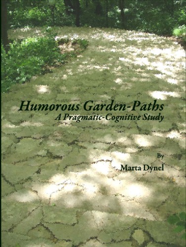 Humorous Gardenpaths A Pragmaticcognitive Study Marta Dynel