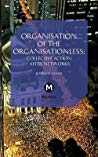 The Organisation Of The Organisationless Collective Action After Networks Paperback Rodrigo Nunes Josephine Berry Slater Anthony Isles