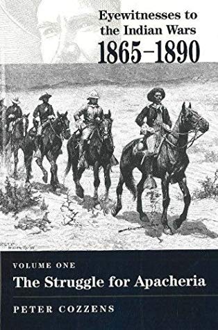 The Struggle For Apacheria Peter Cozzens