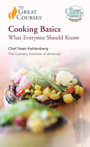 Cooking Basics What Everyone Should Know Sean Kahlenberg