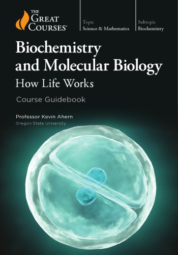 Biochemistry And Molecular Biology How Life Works Kevin Ahern