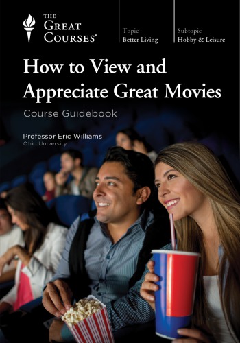 How To View And Appreciate Great Movies Eric Williams