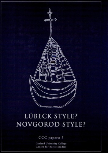 Lubeck Style Novgorod Style Baltic Rim Central Places As Arenas For Cultural Encounters And Urbanisation 11001400 Ad Centre For Baltic Studies Ccc Papers 5 1st Edition Muntis Auns