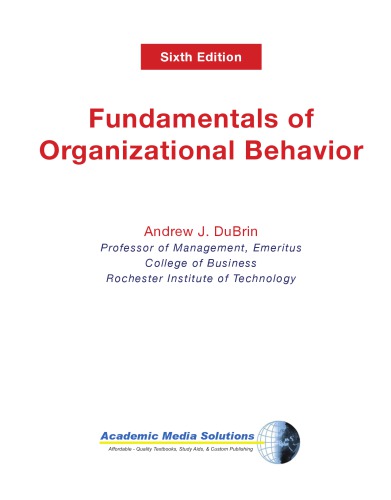 Fundamentals Of Organizational Behavior 6th Edition Andrew J Dubrin