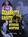 Celebrity Ghosts And Notorious Hauntings Marie D Jones