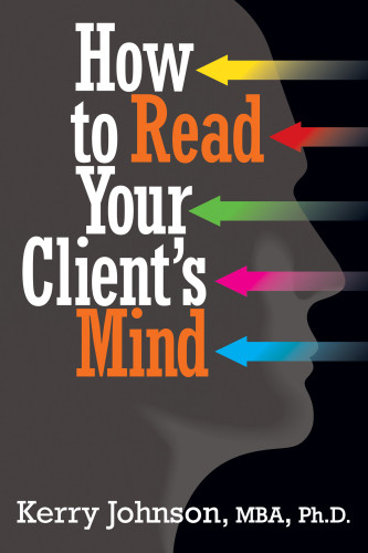 How To Read Your Clients Mind Kerry Johnson