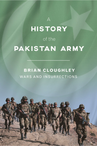A History Of The Pakistan Army Wars And Insurrections 5th Brian Cloughley