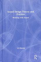 Sound Design Theory And Practice Working With Sound Murray Leo