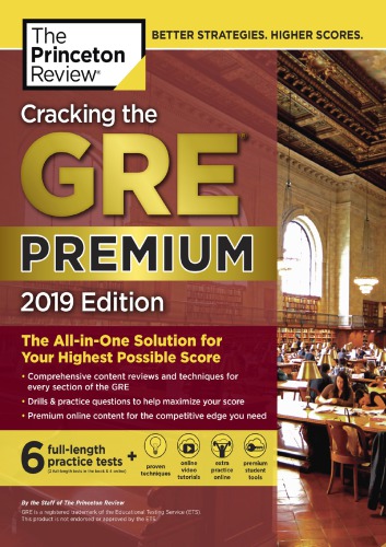 Cracking The Gre Premium Edition With 6 Practice Tests 2019 The Allinone Solution For Your Highest Possible Score The Princeton Review