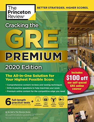 Cracking The Gre Premium Edition With 6 Practice Tests 2020 The Allinone Solution For Your Highest Possible Score Graduate School Test Preparation 2020th Edition The Princeton Review