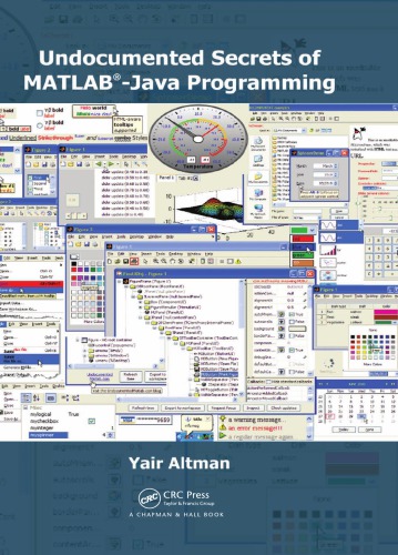 Undocumented Secrets Of Matlabjava Programming Yair Altman